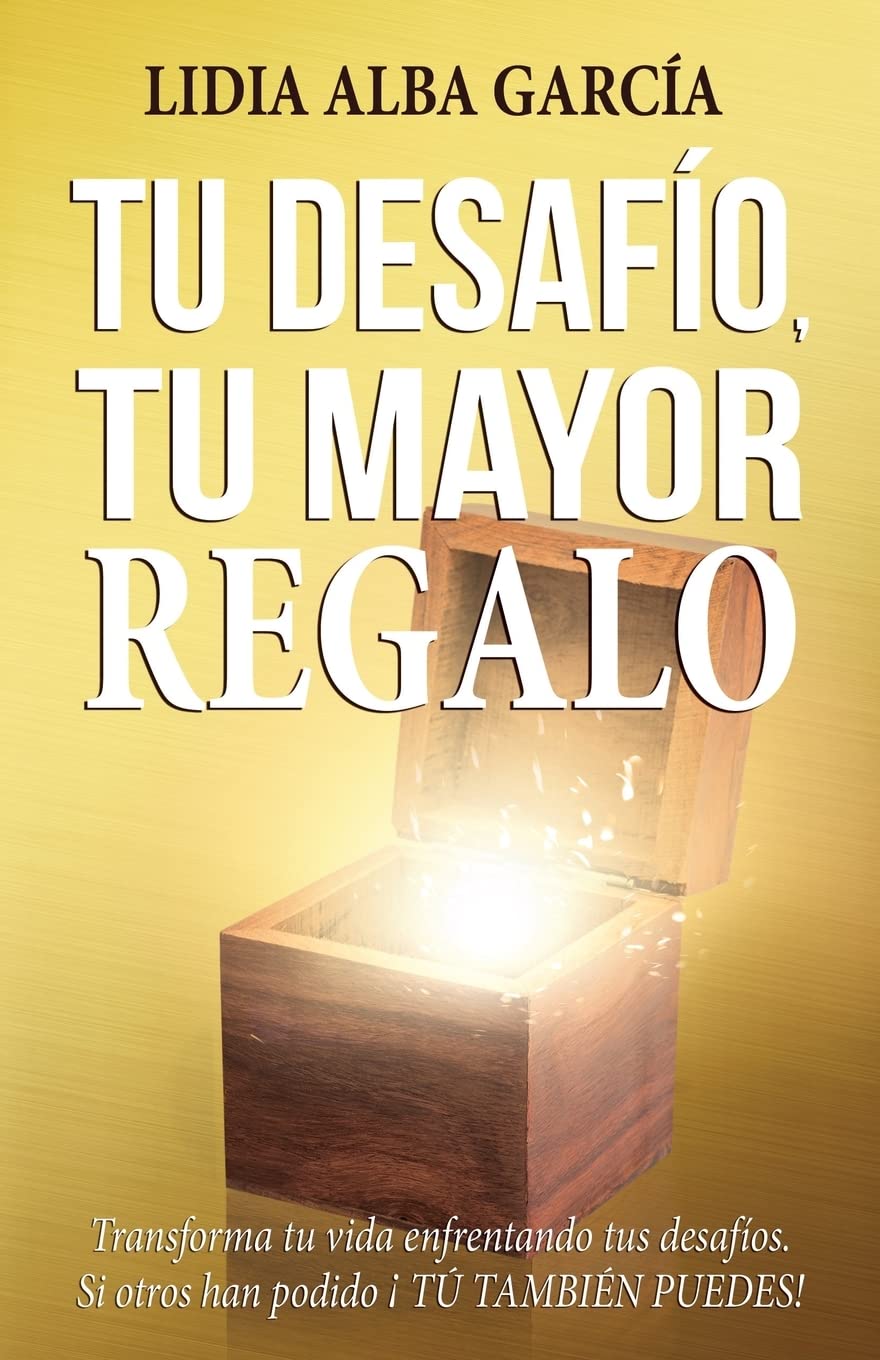 Libro: Tu desafío, tu mayor regalo: Transforma tu vida enfrentando tus desafíos.: 3 (El diario dorado de tu vida)
