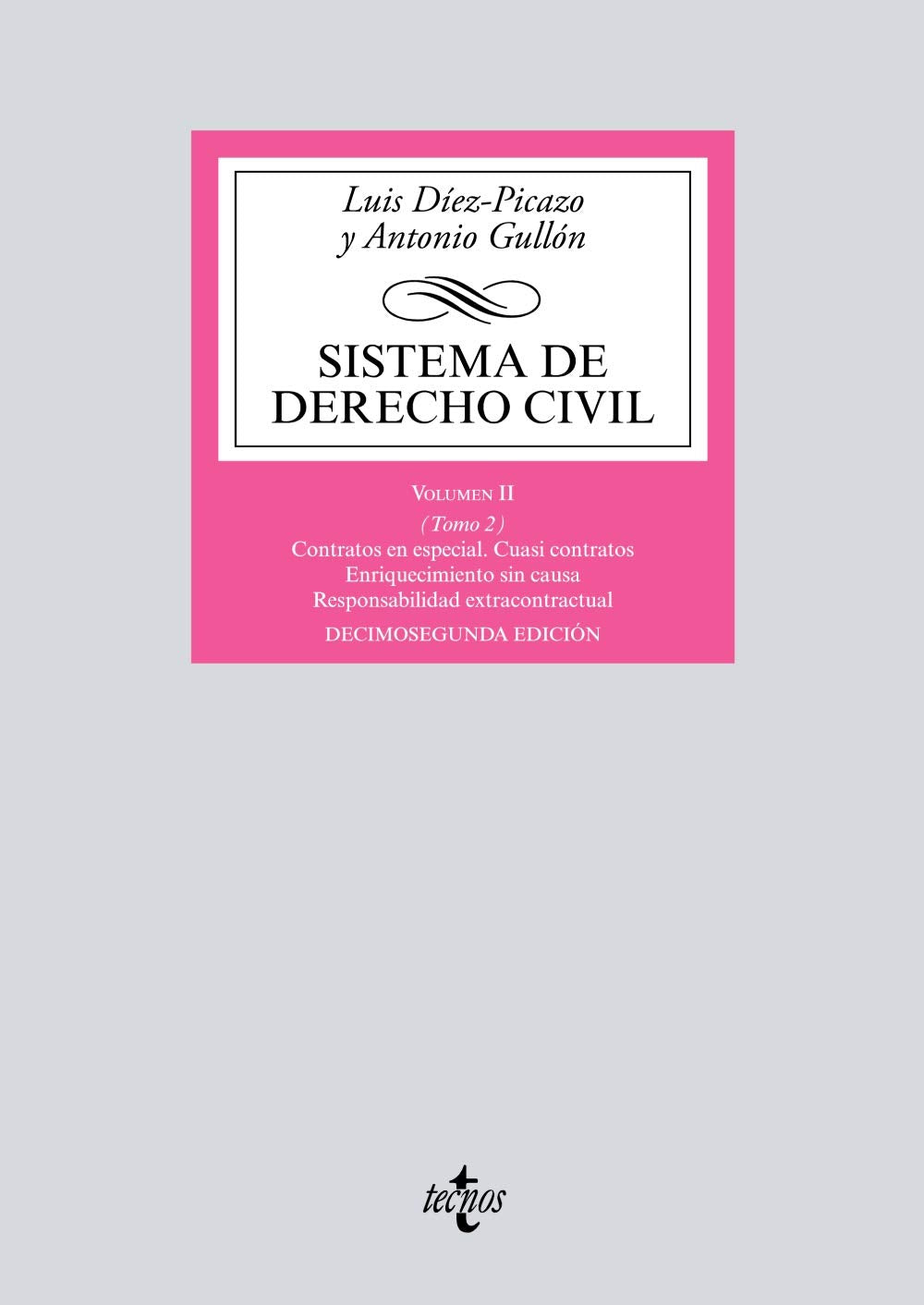 Libro: Sistema de Derecho Civil: Volumen II (Tomo 2) Contratos en especial. Cuasi contratos. Enriquecimiento sin causa. Responsabilidad extracontractual ... Biblioteca Universitaria de Editorial Tecnos)