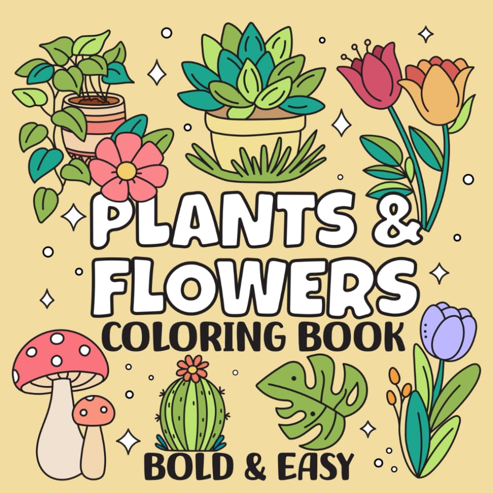 Libro: Plants & Flowers Bold and Easy Coloring Book: Simple and Relaxing Designs Featuring Cute Plants and Groovy Flowers for Adults and Kids
