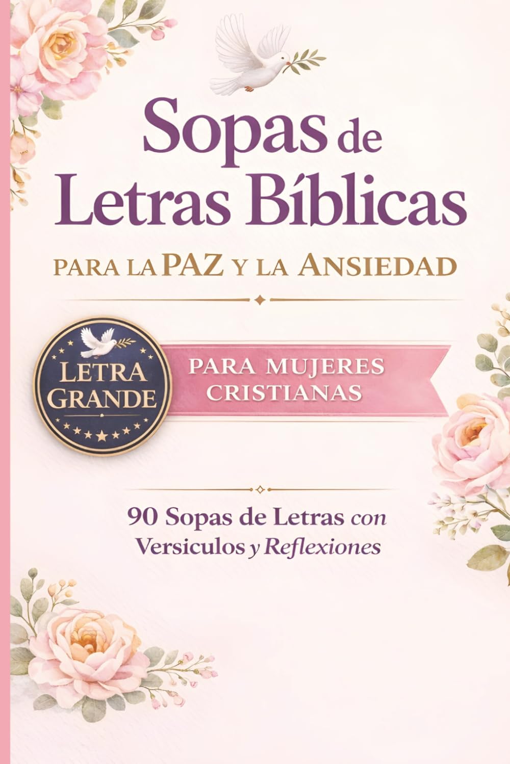 Libro: Sopas de Letras Bíblicas para la Ansiedad y la Paz: Para Mujeres Cristianas con Letra Grande y 90 Sopas con Versículos: Un libro cristiano para ... día (Palabras de la Biblia) (Spanish Edition)