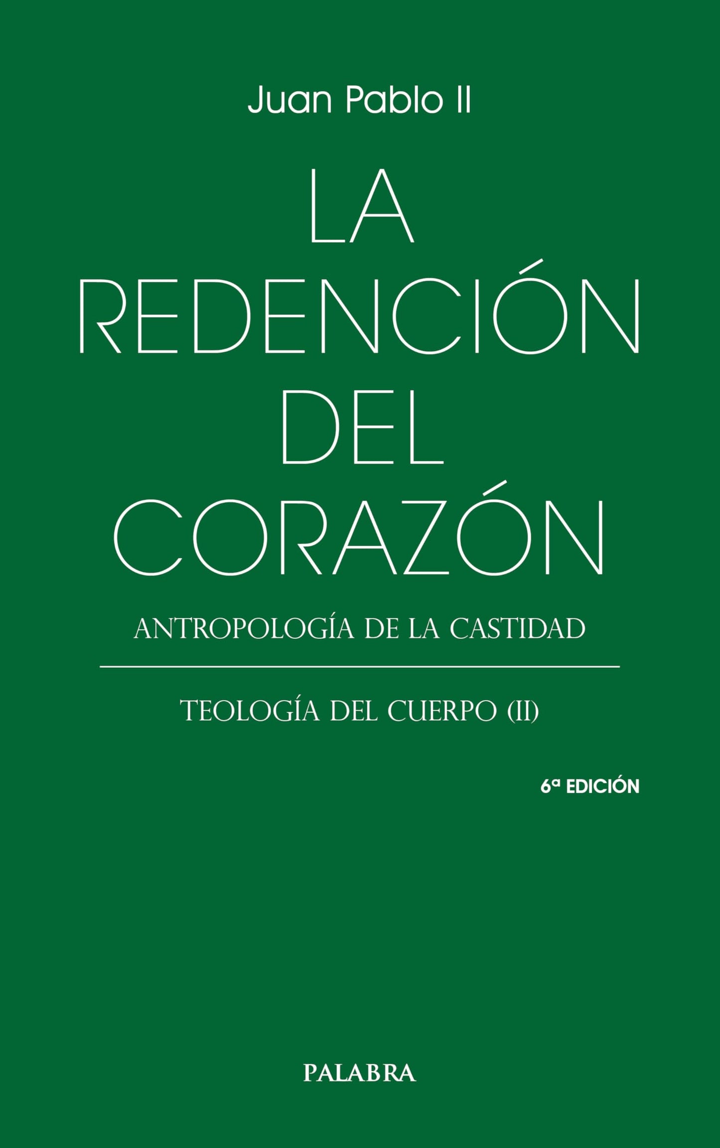 Libro: La redención del corazón. Antropología de la castidad: Teología del cuerpo (II) (Libros Palabra)