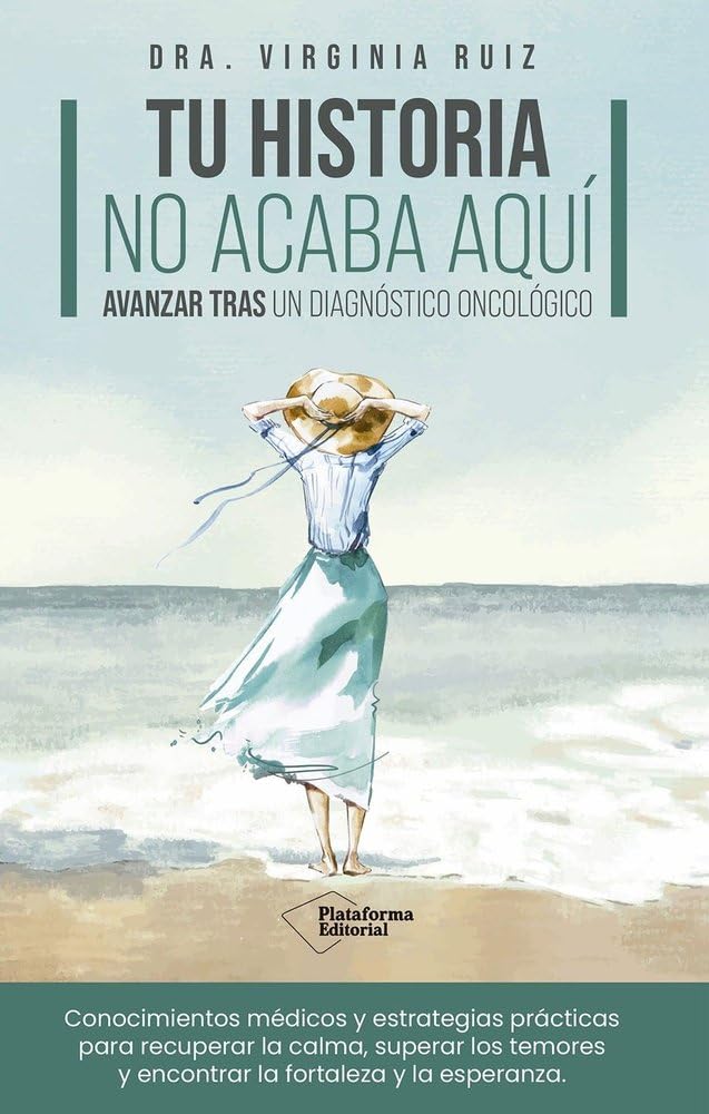 Libro: Tu historia no acaba aquí: Avanzar tras un diagnóstico oncológico