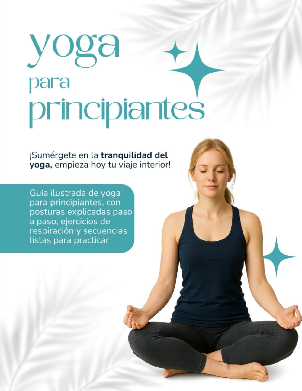 Libro: Yoga para principiantes: Libro de yoga para principiantes: más de 80 posturas explicadas paso a paso. Con rutinas para reducir el estrés, mejorar la ... interior a través de movimientos meditativos.