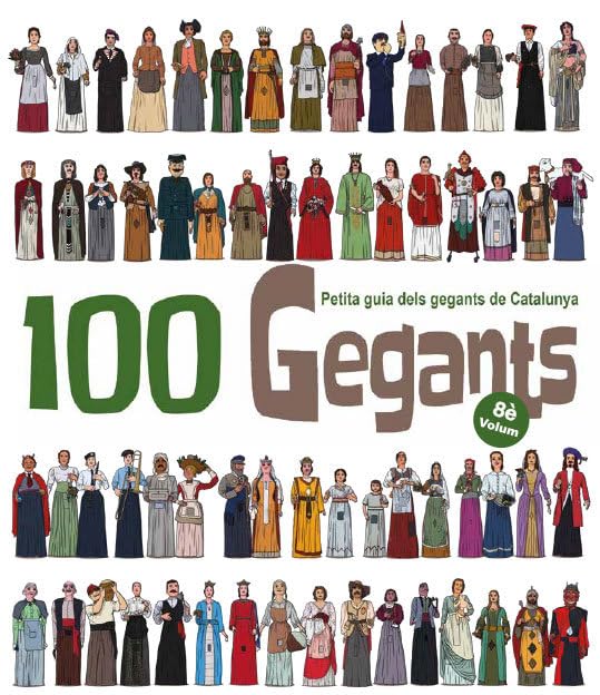 Libro: 100 Gegants. Volum 8: Petita guia dels gegants de Catalunya