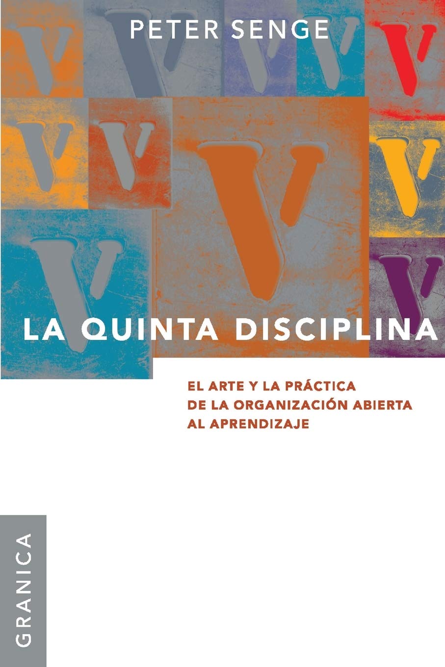 Libro: Quinta disciplina, La: El Arte Y La Práctica De La Organización Abierta Al Aprendizaje (Spanish Edition)