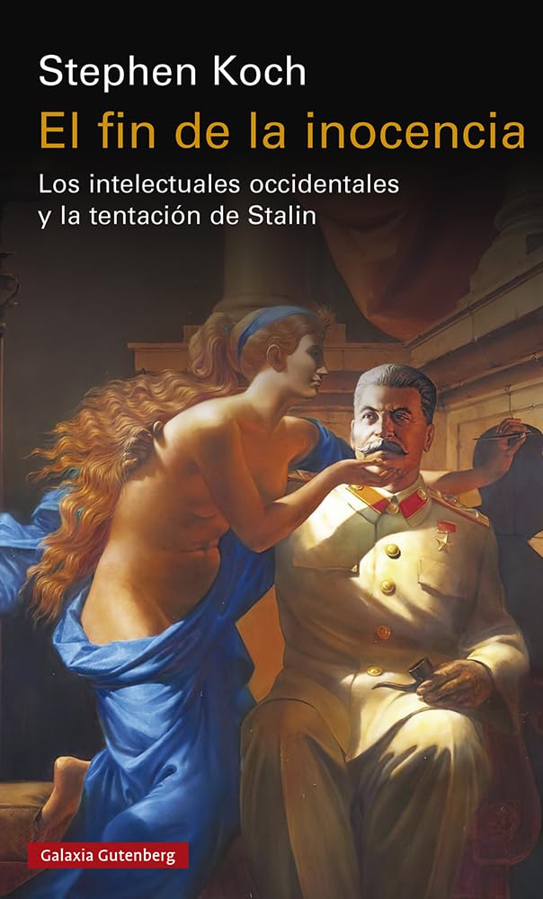Libro: El fin de la inocencia: Los intelectuales occidentales y la tentación de Stalin (Ensayo)