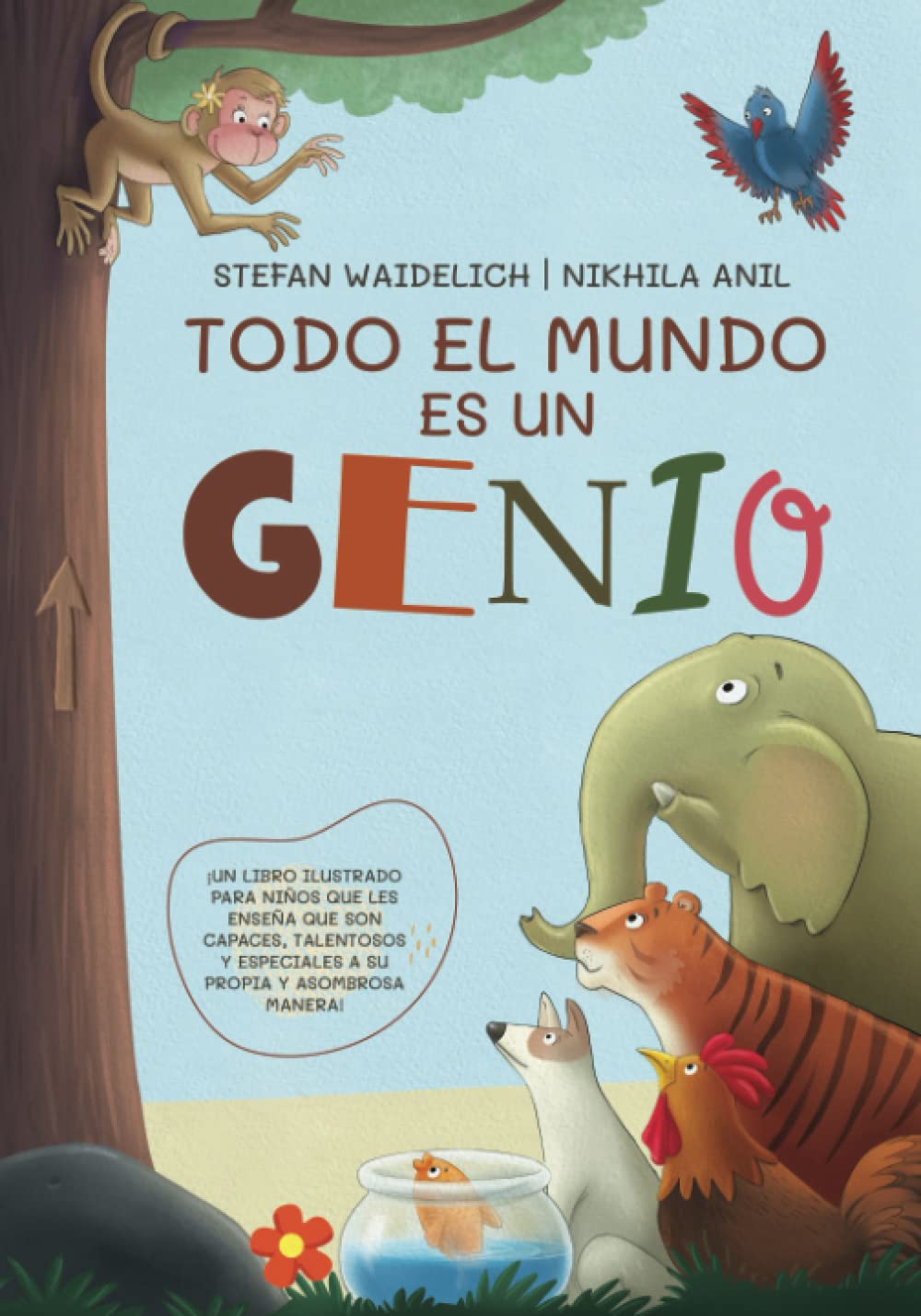 Libro: Todo el mundo es un genio: ¡Un libro ilustrado para niños que les enseña que son capaces, talentosos y especiales a su propia y asombrosa manera! (Spanish Edition)