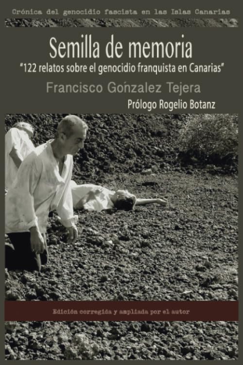 Libro: Semilla de Memoria: "122 relatos sobre el genocidio franquista en Canarias"