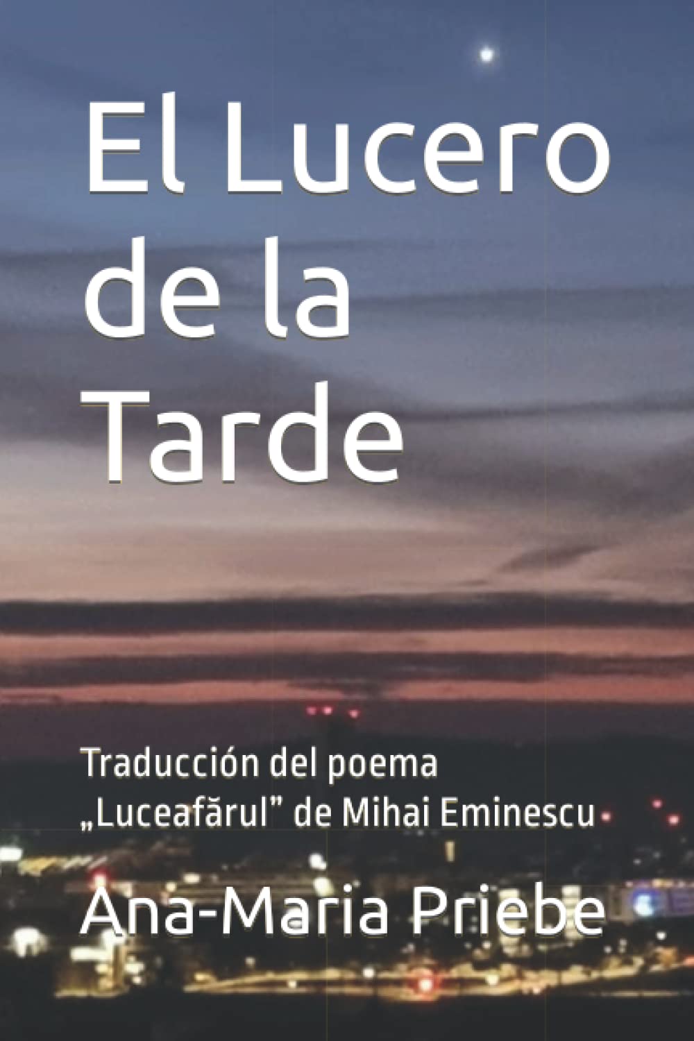 Libro: El Lucero de la Tarde: Traducción del poema „Luceafărul” de Mihai Eminescu