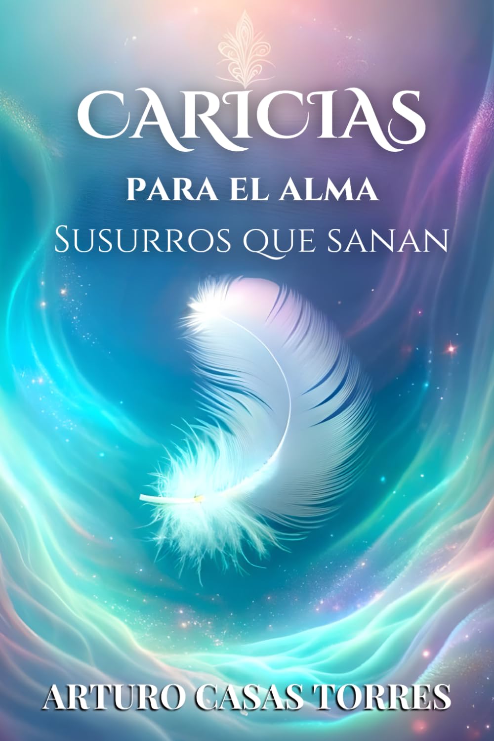 Libro: Caricias para el alma, Susurros que sanan (Spanish Edition)