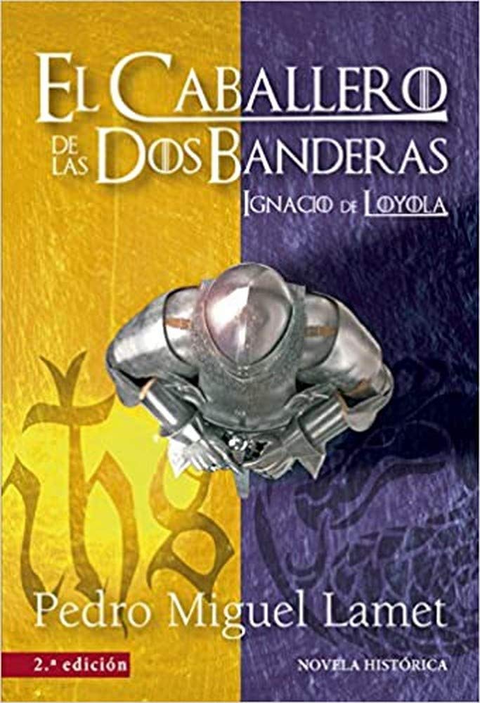 Libro: El caballero de las dos banderas: Ignacio de Loyola