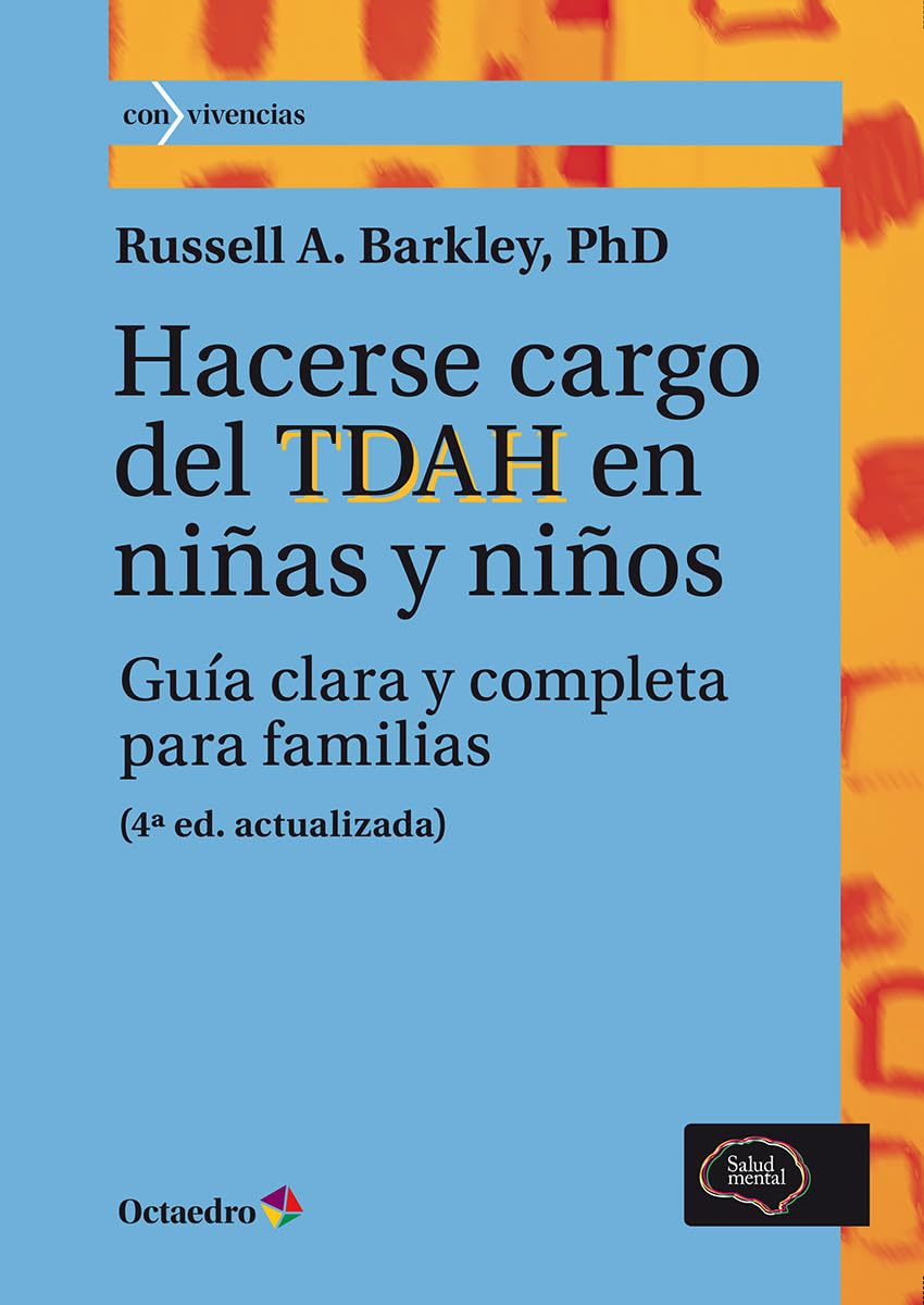 Hacerse cargo del TDAH en niñas y niños: Guía clara y completa para familias (Con vivencias)