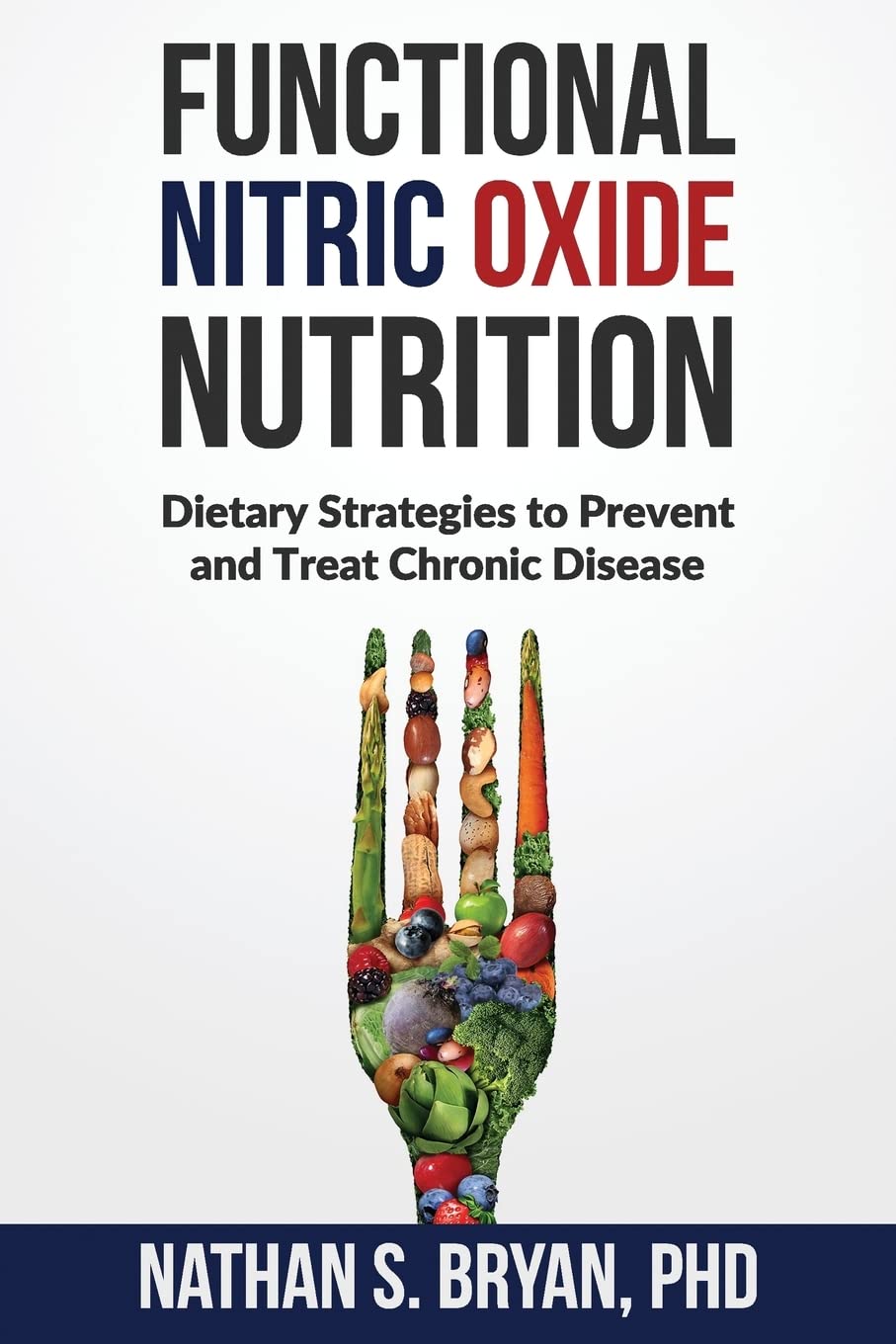 Libro: Functional Nitric Oxide Nutrition: Dietary Strategies to Prevent and Treat Chronic Disease