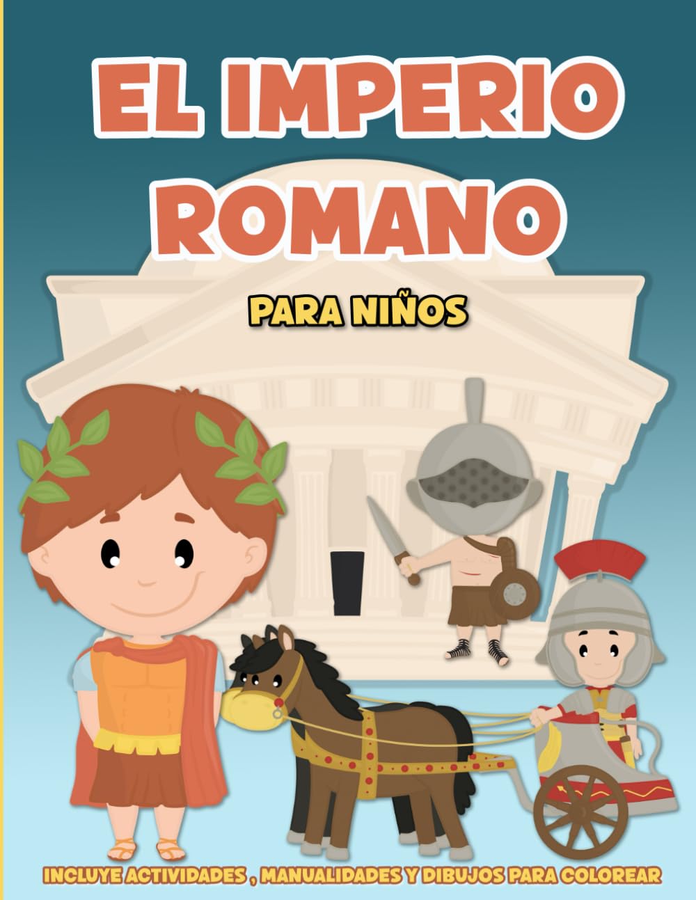 Libro: El Imperio Romano para niños. Desde la fundación hasta la caída del Imperio: Libro infantil educativo con fáciles explicaciones y actividades ... pintar etc (Libros de Historia para niños)