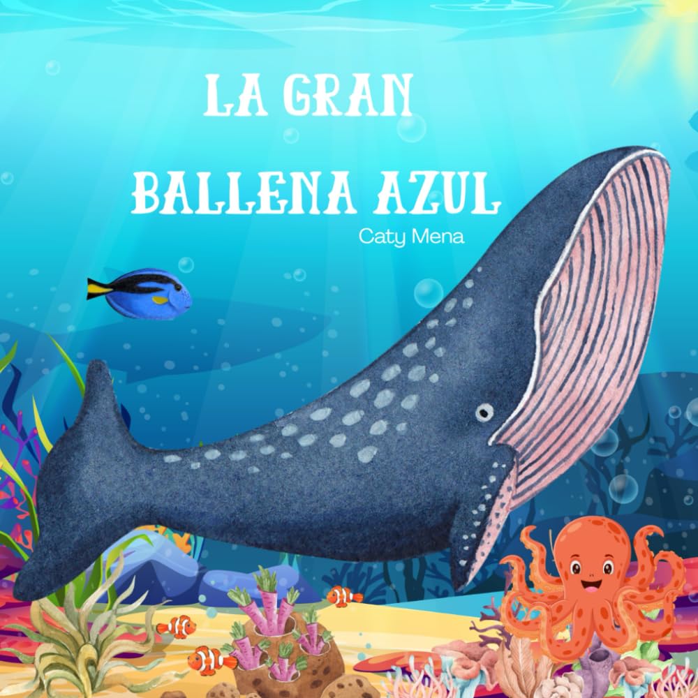 Libro: La Gran Ballena Azul: The Great Blue Whale (Libros para niños en español | Cuentos e Historias | Educativos y Divertidos | Edad 0-8 años) (Spanish Edition)