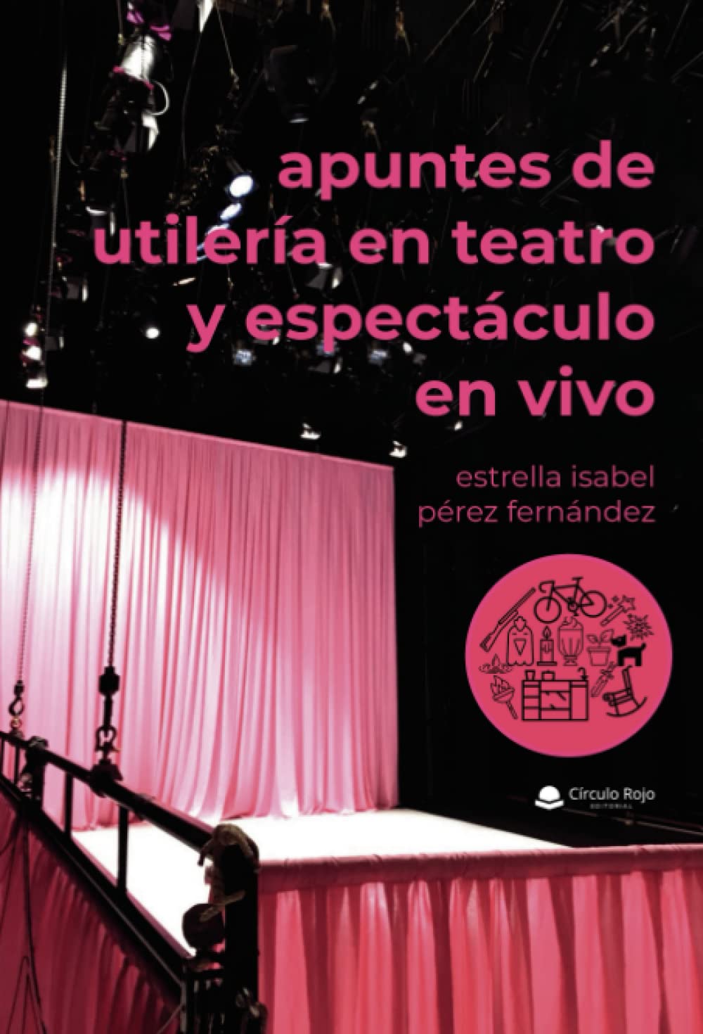 Libro: Apuntes de utilería en teatro y espectáculo en vivo