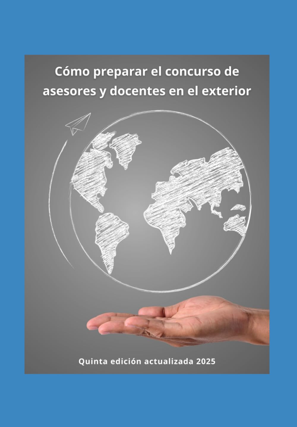Libro: Cómo preparar el concurso de asesores y docentes en el exterior