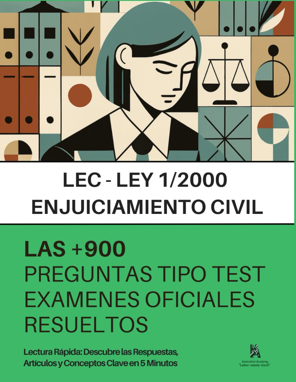 Libro: La LEY DE ENJUICIAMIENTO CIVIL PARA OPOSITORES: + 900 preguntas de EXAMENES OFICIALES sobre la LEC (Ley 1/2000), RESUELTAS PASO A PASO: TEST 100% OFICIALES