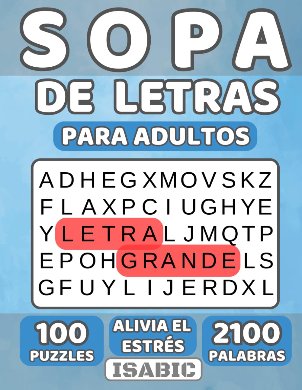 Libro: Sopa de Letras en Español Letra Grande: +2100 Palabras y +100 Puzzles | Spanish Word Search Puzzles for Adults | Libros para Ancianos (Spanish Edition) Tapa blanda – Texto grande, Enero 2024