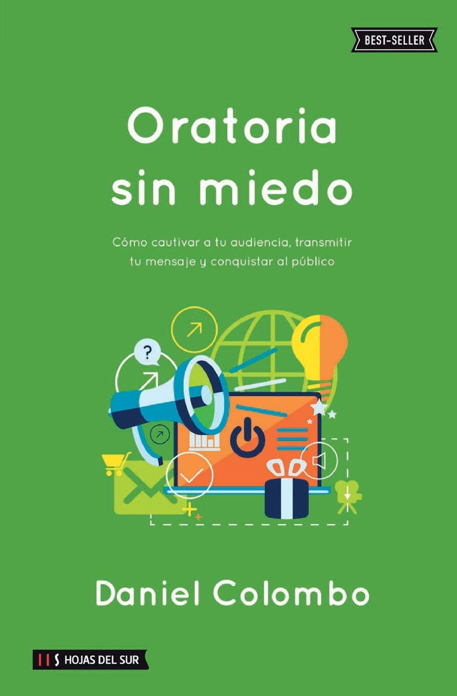 Libro: Oratoria sin miedo: Cómo cautivar a tu audiencia, transmitir tu mensaje y conquistar al público (Serie Oratoria y Comunicación Efectiva) (Spanish Edition)