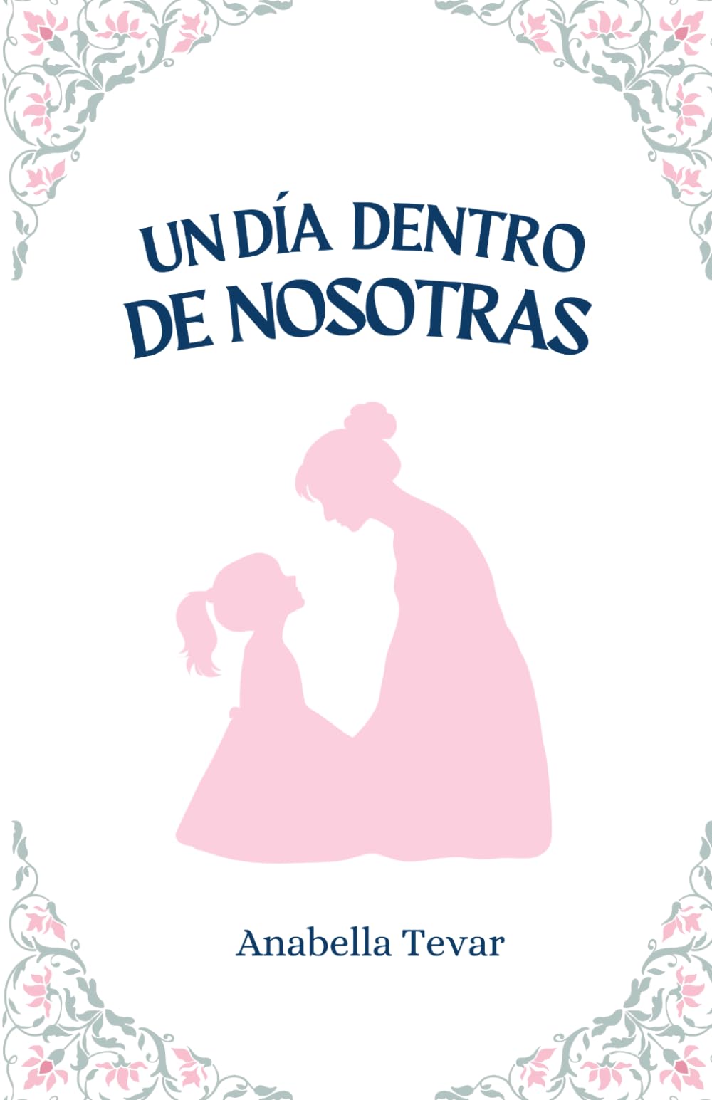 Libro: Un día dentro de nosotras: Poesía emocional madre e hija (Spanish Edition)