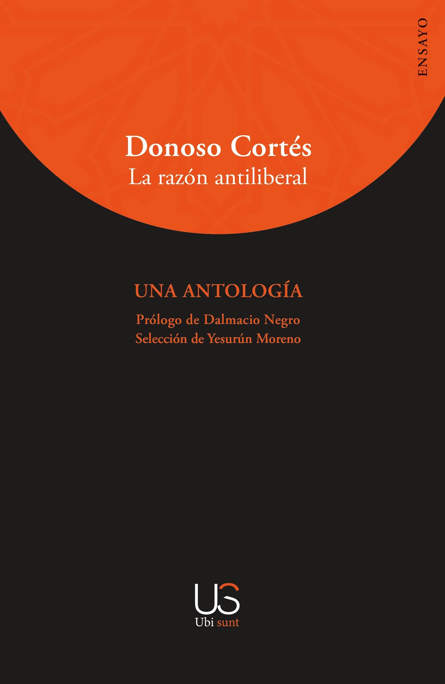 Libro: Donoso Cortés: La razón antiliberal. Una antología: 1 (Ubi Sunt)