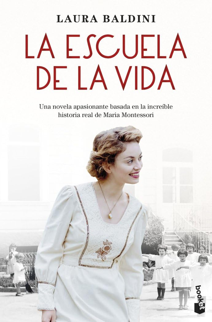 Libro: La escuela de la vida: Una novela apasionante basada en la increíble historia real de Maria Montessori