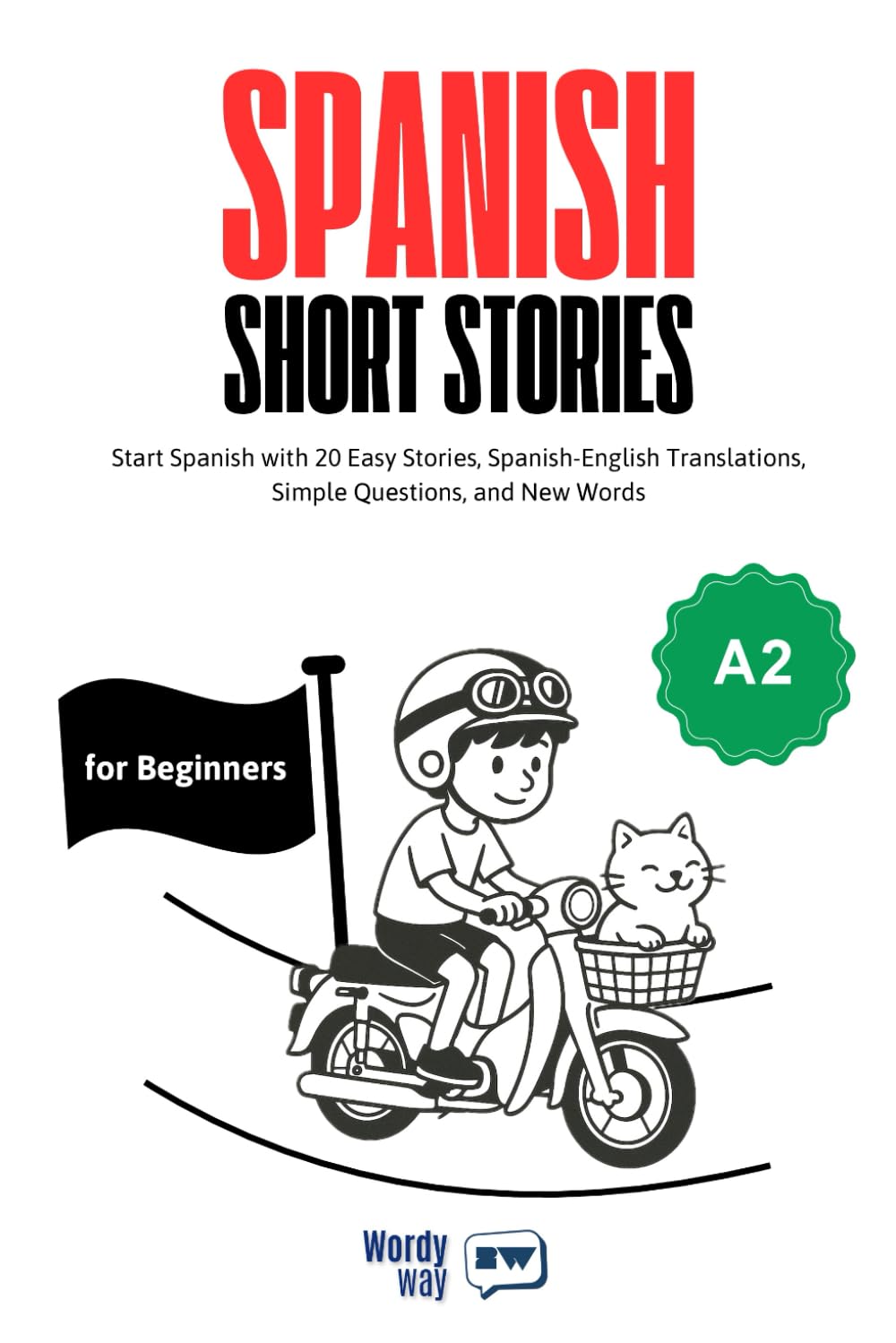 Libro: Spanish Short Stories for Beginners - A2: Start Spanish with 20 Easy Stories, Spanish-English Translations, Simple Questions, and New Words.