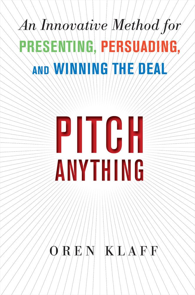 Libro: Pitch Anything: An Innovative Method for Presenting, Persuading, and Winning the Deal (Scienze)