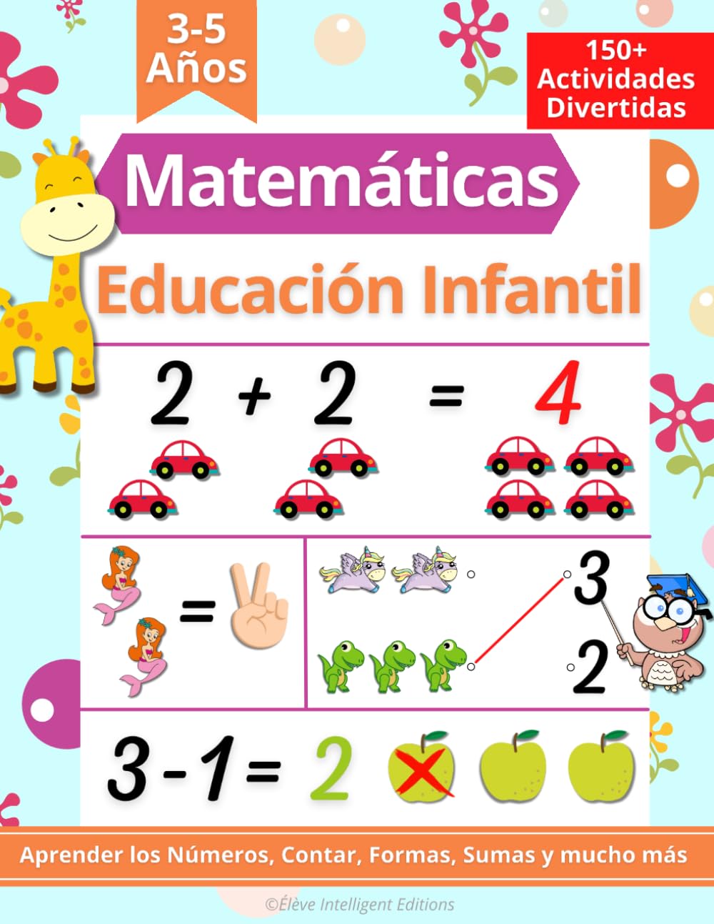 Matemáticas para Educación Infantil 3-5 Años: 150+ Actividades Divertidas Matemáticas. Aprender a escribir los números, contar, formas, sumas, restas y mucho más (Libro Preescolar Matemáticas)
