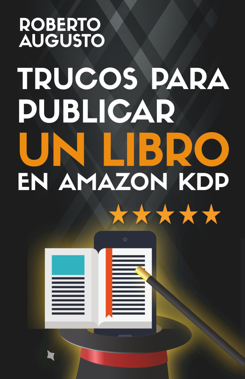 Libro: TRUCOS PARA PUBLICAR UN LIBRO EN AMAZON KDP: Todo lo que necesitas saber para autopublicar un libro con éxito (SERIE ESCRITOR DE ÉXITO) (Spanish Edition)