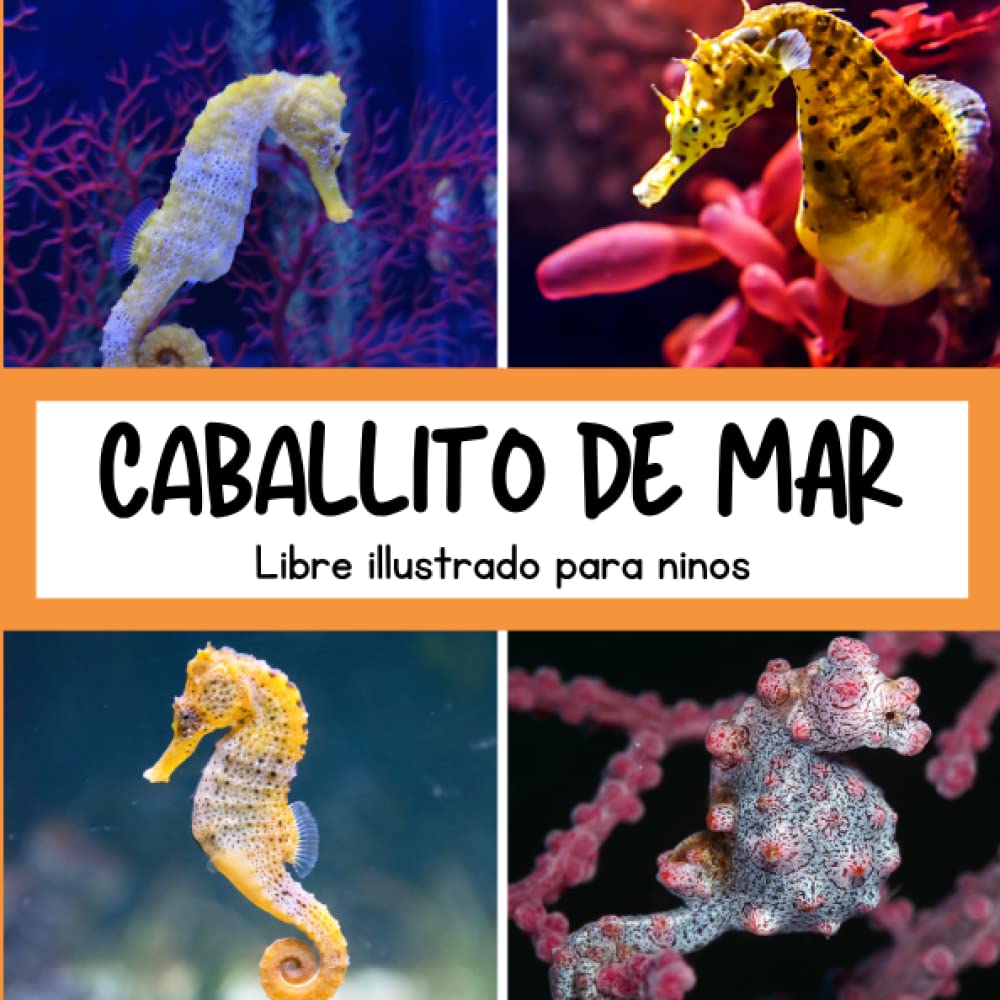 Libro: Libre illustrado para ninos - Caballito de mar: Caballito de mar en imágenes - Niños de 2 a 5 años (Spanish Edition)