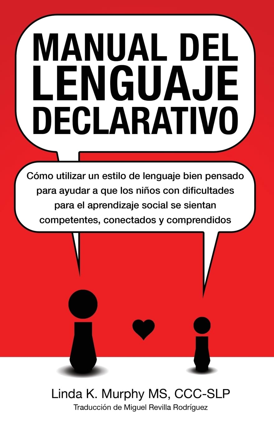 Libro: Manual del lenguaje declarativo: Cómo utilizar un estilo de lenguaje bien pensado para ayudar a que los niños con dificultades para el aprendizaje ... conectados y comprendidos (Spanish Edition)