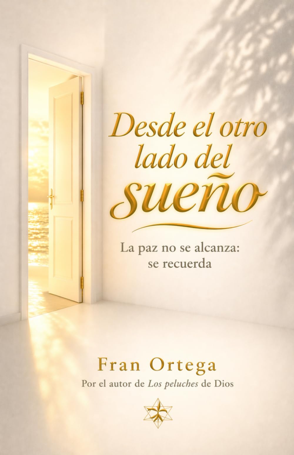 Libro: Desde el otro lado del sueño: La paz no se alcanza: se recuerda (Espiritualidad No Dual) (Spanish Edition)