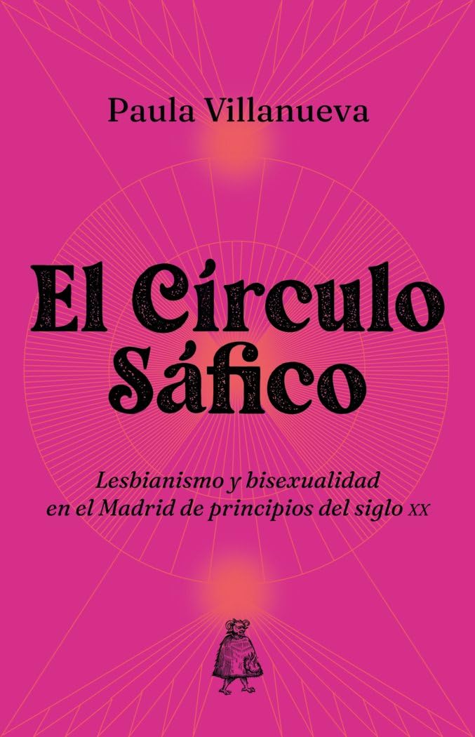 Libro: El Círculo Sáfico: Lesbianismo y bisexualidad en el Madrid de principios del siglo XX