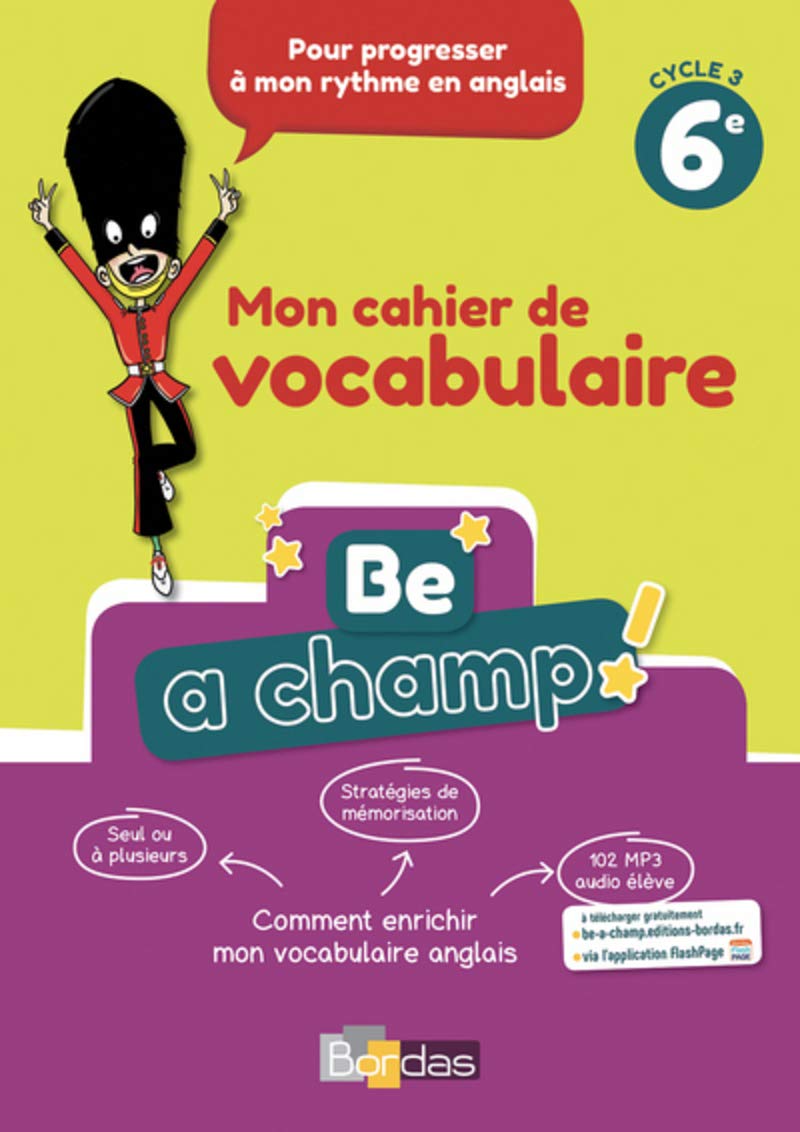 Libro: Anglais 6e Cycle 3 Be a Champ!: Mon cahier de vocabulaire