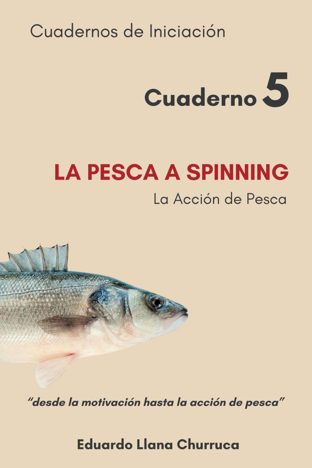Libro: La Pesca a Spinning: La Acción de Pesca (Spanish Edition)