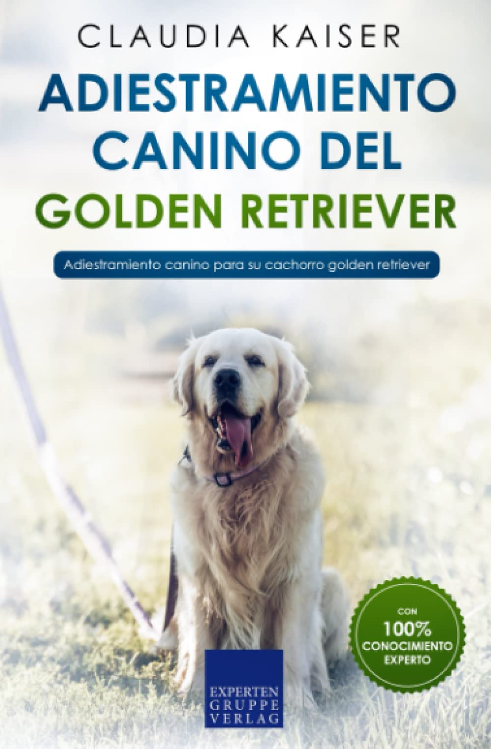 Libro: Adiestramiento canino del golden retriever: Adiestramiento canino para su cachorro golden retriever (Spanish Edition)