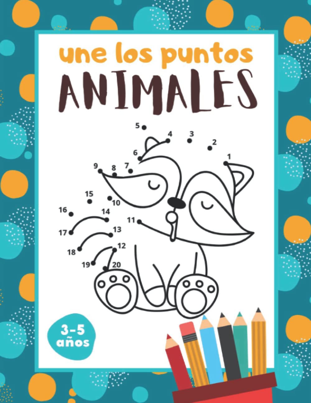 Libro: Une los puntos Animales: Libro de unir los puntos niños y niñas de 3, 4 y 5 años de edad | Pasatiempos infantiles | Cuaderno de actividades niños ... por punto | unir los números | Colorear niños