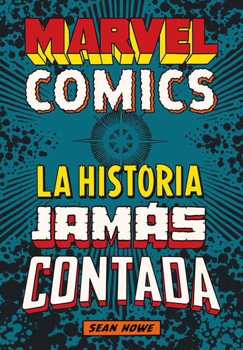 Libro: Marvel Comics: La historia jamás contada