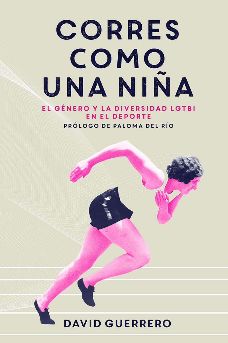 Libro: Corres como una niña: El género y la diversidad LGTBI en el deporte