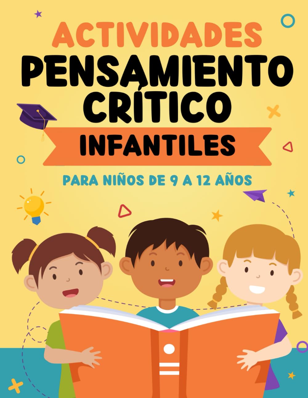 Libro: Actividades de Pensamiento Crítico Infantiles: Más de 70 Juegos Para Desarrollar el Razonamiento y la Lógica | Potencia la Mente Con Retos Divertidos Para Niños de 9 a 12 Años (Spanish Edition)