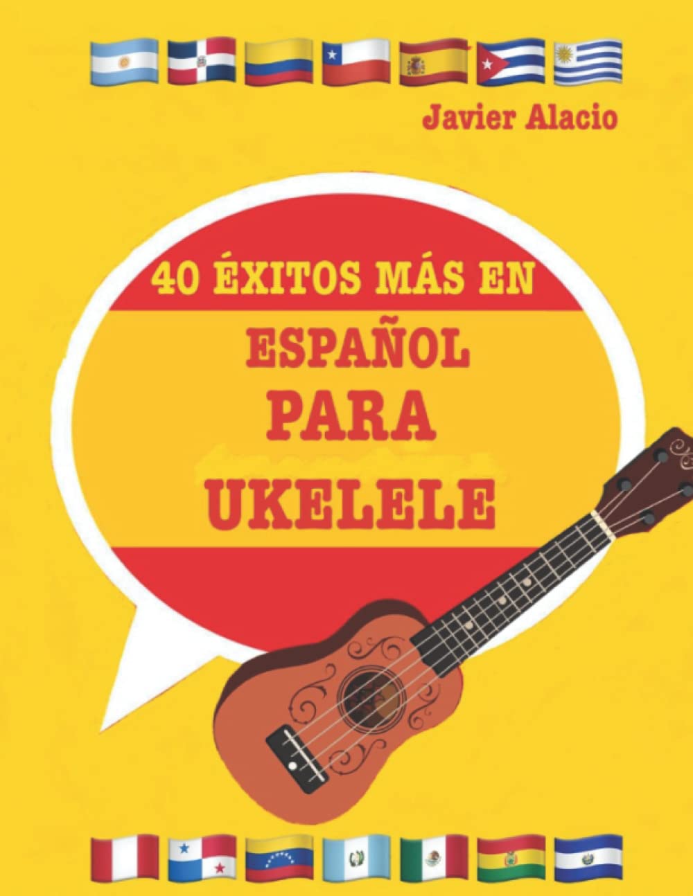 Libro: 40 ÉXITOS MÁS EN ESPAÑOL PARA UKELELE: Partituras y tablaturas para ukelele