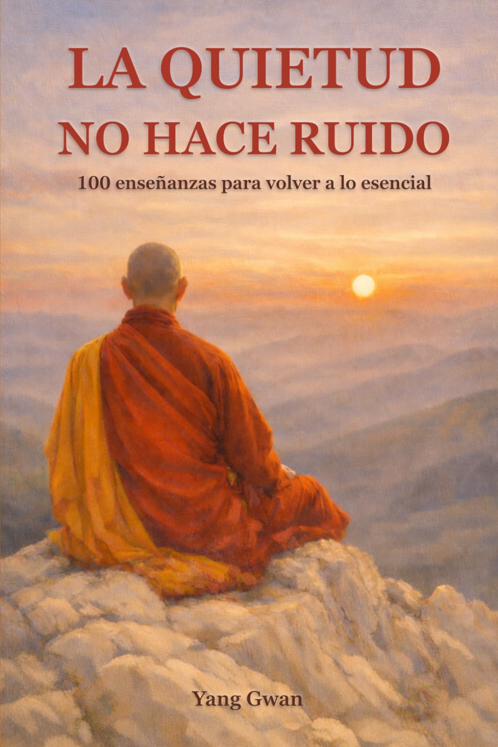 Libro: La Quietud No Hace Ruido: 100 Enseñanzas Para Volver a lo Esencial