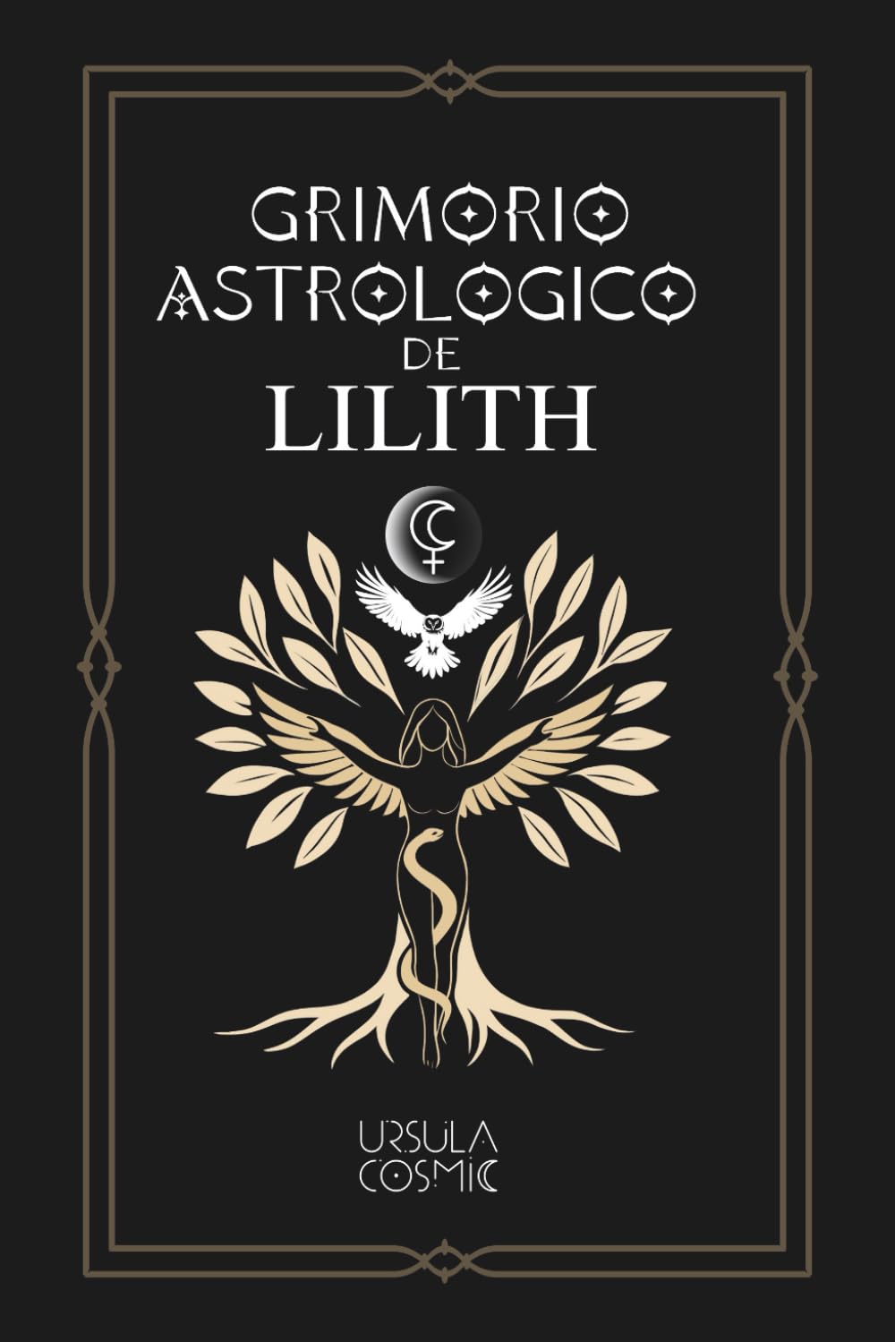 Libro: Grimorio Astrologico de Lilith: Guía esotérica para trabajar con la energía de Lilith en la astrología y la carta natal