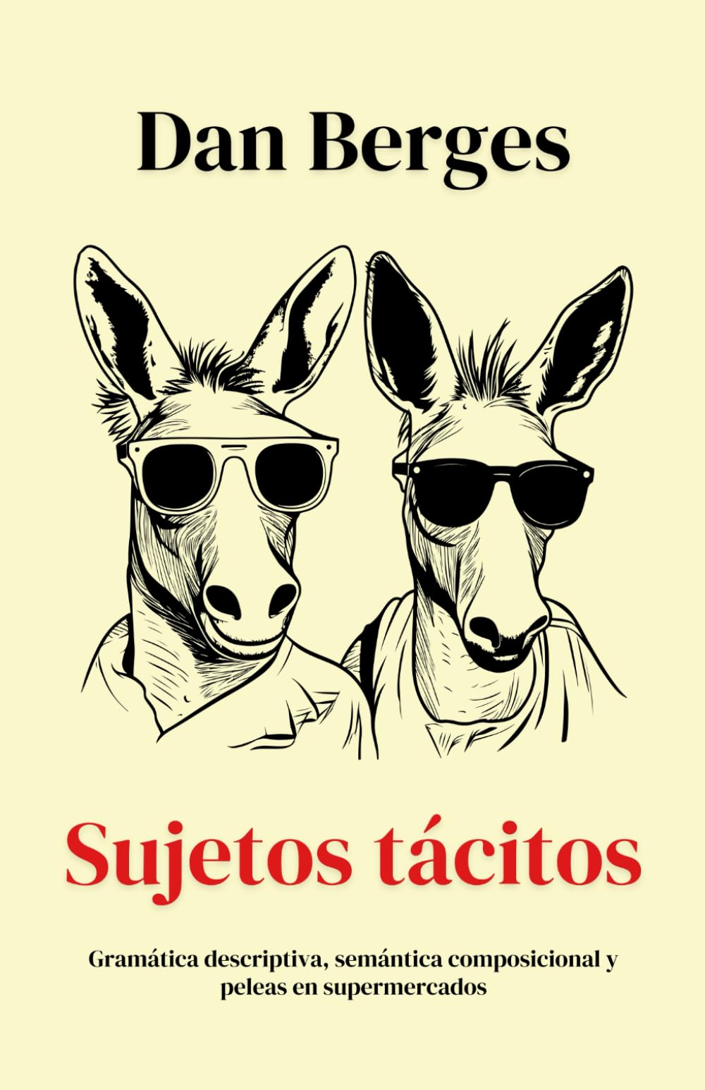 Libro: Sujetos tácitos: Gramática descriptiva, semántica composicional y peleas en supermercados (Spanish Edition)
