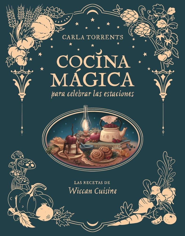 Libro: Cocina mágica para celebrar las estaciones: Las recetas de Wiccan Cuisine (LAROUSSE - Libros Ilustrados/ Prácticos - Gastronomía)