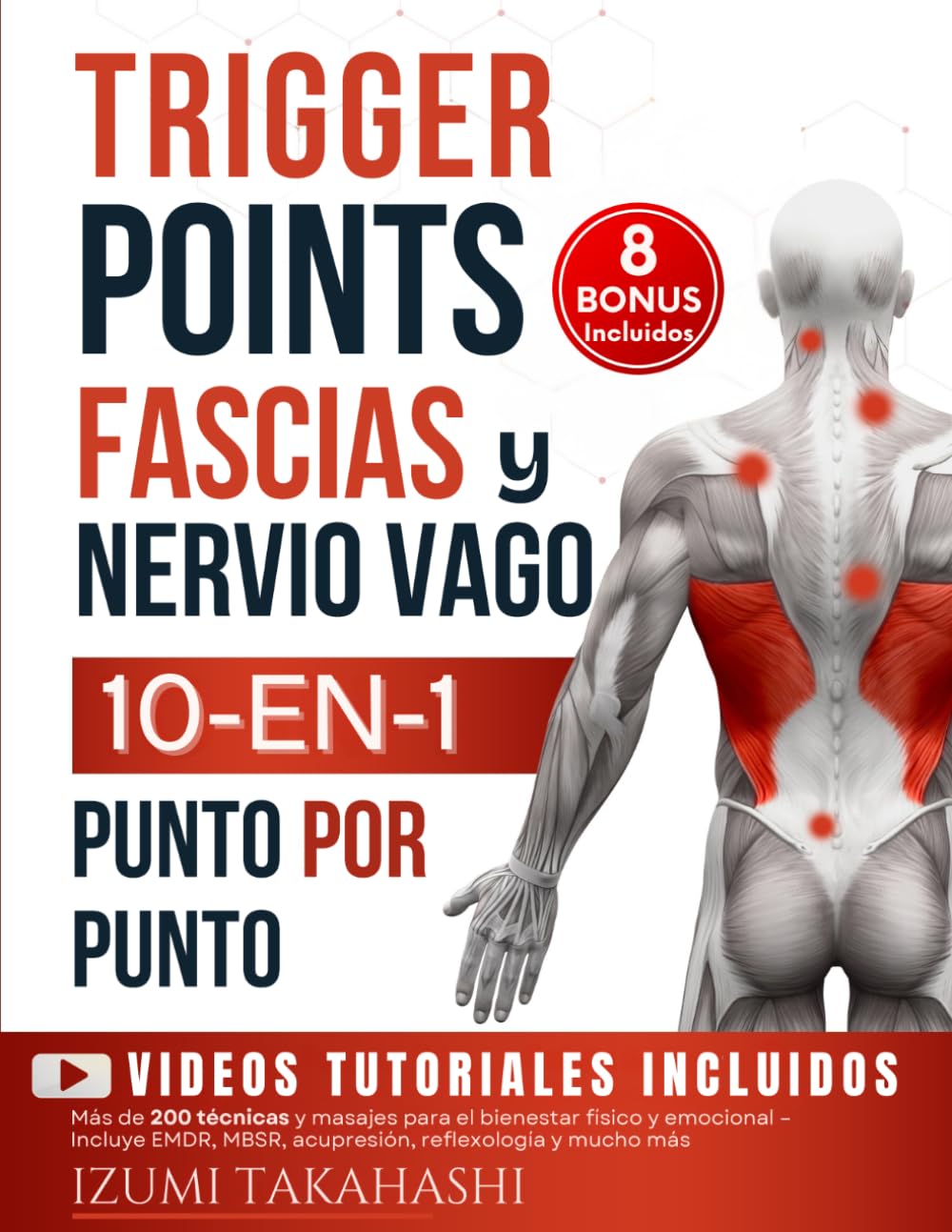 Libro: Trigger Points, Fascias y Nervio Vago - 10 En 1 de Terapia Somática: Más de 200 técnicas y masajes para el bienestar físico y emocional – Incluye ... reflexología y mucho más (Puntos gatillo)