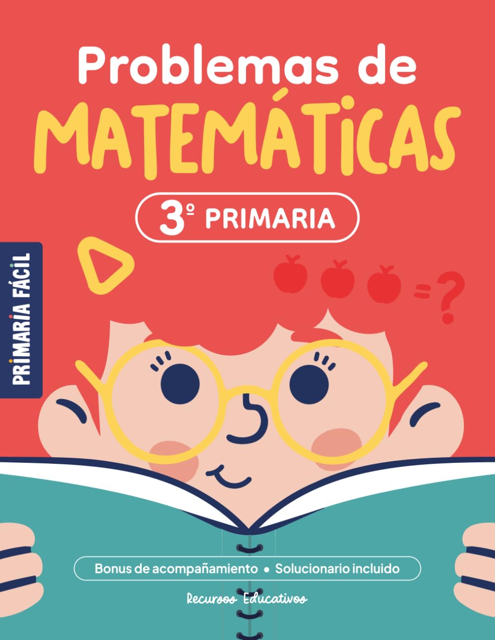 Problemas de Matemáticas 3º de Primaria: Cuaderno de repaso de matemáticas con más de 100 ejercicios para niños de 8 y 9 años