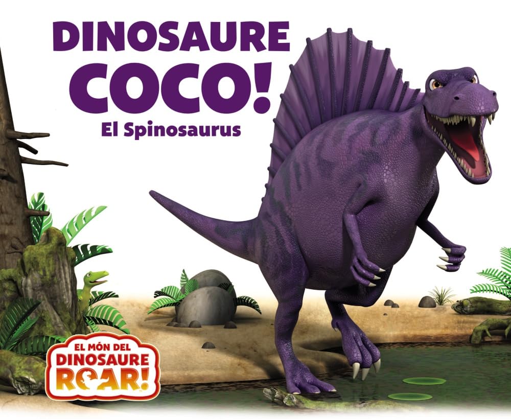 Libro: Dinosaure Coco! El Spinosaurus (Catalá - A PARTIR DE 0 ANYS - CONTES - Altres contes)
